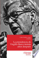 La presidencia de Virgilio Barco treinta anos despues.