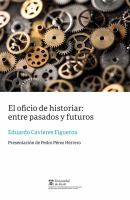 El oficio de historiar entre pasados y futuros.