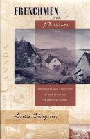 Frenchmen into Peasants : Modernity and Tradition in the Peopling of French Canada.