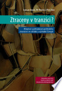 Ztraceny v tranzici? : Minulost a přítomnost politického stranictví ve střední a východní Evropě