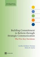 Building commitment to reform through strategic communication the five key decisions /