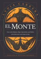 El monte : notes on the religions, magic, and folklore of the Black and Creole people of Cuba /