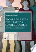 Escola de Artes Decorativas Soares dos Reis -O Ensino Técnico Artístico no Porto durante o Estado Novo (1948-1973).