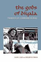 The gods of Diyala : transfer of command in Iraq /