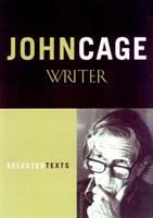 John Cage, writer : previously uncollected pieces /