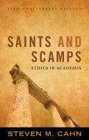 Saints and Scamps : Ethics in Academia.