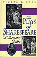 The plays of Shakespeare a thematic guide /