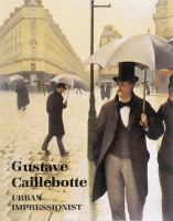 Gustave Caillebotte, urban impressionist /