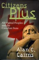 Citizens plus aboriginal peoples and the Canadian state /