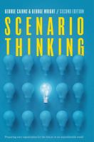 Scenario Thinking Preparing Your Organization for the Future in an Unpredictable World /