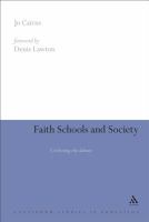 Faith Schools and Society : Civilizing the Debate.