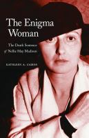 The enigma woman : the death sentence of Nellie May Madison /