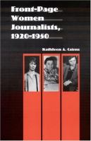 Front-page women journalists, 1920-1950 /