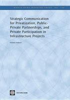 Strategic communication for privatization, public-private partnerships, and private participation in infrastructure projects