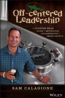 Off-centered leadership the Dogfish Head guide to motivation, collaboration & smart growth /