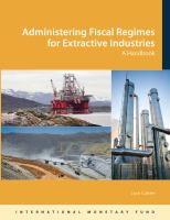 Administering Fiscal Regimes for Extractive Industries : A Handbook.