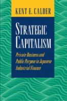 Strategic capitalism : private business and public purpose in Japanese industrial finance /