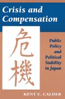 Crisis and compensation : public policy and political stability in Japan, 1949-1986 /