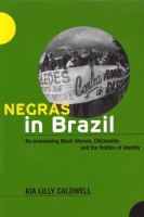 Negras in Brazil : re-envisioning black women, citizenship, and the politics of identity /