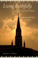 Living faithfully in an unjust world : compassionate care in Russia /