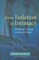 From isolation to intimacy making friends without words /