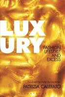 Luxury fashion, lifestyles and excess /