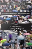 The Deepening Crisis : Governance Challenges after Neoliberalism.