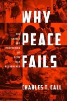 Why peace fails : the causes and prevention of civil war recurrence /
