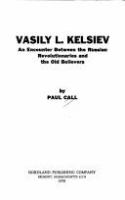 Vasily L. [i.e. I.] Kelsiev : an encounter between the Russian revolutionaries and the old believers /