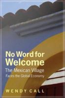 No word for welcome the Mexican village faces the global economy /