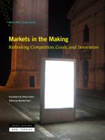 Markets in the making : rethinking competition, goods, and innovation /