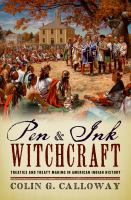 Pen and Ink Witchcraft : Treaties and Treaty Making in American Indian History.