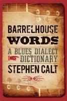 Barrelhouse words : a blues dialect dictionary /