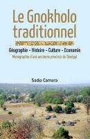 Le Gnokholo traditionnel : géographie - histoire - culture - économie : monographie d'une ancienne province du Sénégal /