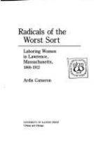 Radicals of the worst sort : laboring women in Lawrence, Massachusetts, 1860-1912 /