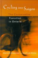 Cycling into Saigon the Conservative transition in Ontario /