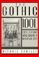 The Gothic idol : ideology and image-making in medieval art /