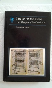 Image on the edge : the margins of medieval art /