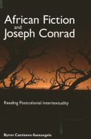 African fiction and Joseph Conrad : reading postcolonial intertextuality /