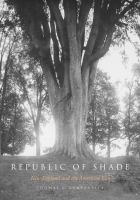 Republic of shade : New England and the American elm /