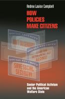 How policies make citizens : senior political activism and the American welfare state /