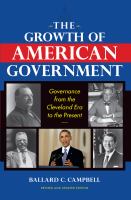 The Growth of American Government : Governance from the Cleveland Era to the Present.