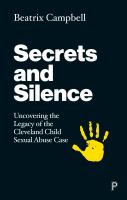 Secrets and Silence Uncovering the Legacy of the Cleveland Child Sexual Abuse Case.