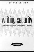 Writing Security : United States Foreign Policy and the Politics of Identity.