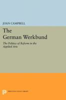 The German Werkbund : the politics of reform in the applied arts /