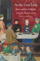 At the first table : food and social identity in early modern Spain /