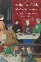 At the first table food and social identity in early modern Spain /