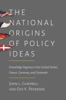 The National Origins of Policy Ideas : Knowledge Regimes in the United States, France, Germany, and Denmark.