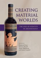 Creating Material Worlds : The Uses of Identity in Archaeology.