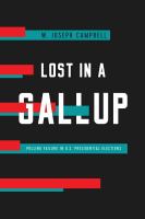 Lost in a Gallup : polling failure in U.S. presidential elections /